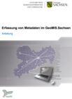 Bild: Screenshot - Anleitung zur Erfassung von Metadaten im GeoMIS.Sachsen